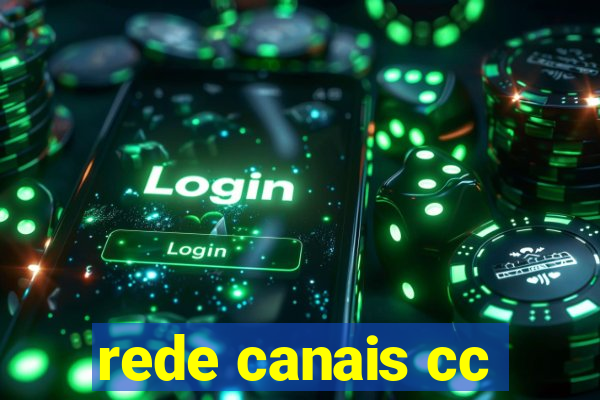 rede canais cc